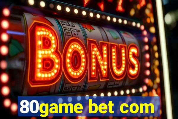 80game bet com